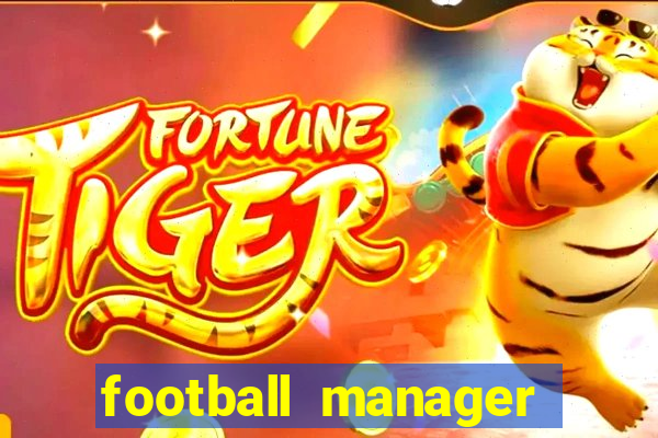 football manager 2019 fm scout